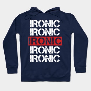 Ironic Hoodie